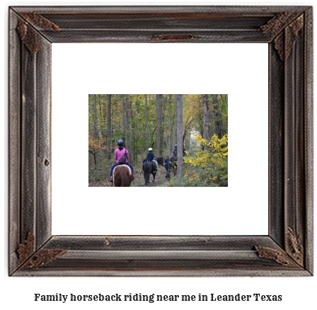 family horseback riding near me in Leander, Texas